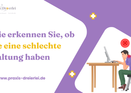 Wie erkennen Sie, ob Sie eine schlechte Haltung haben